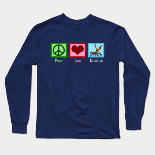 Peace Love Kayaking Long Sleeve T-Shirt